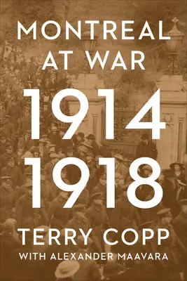 Montreal în război, 1914-1918 - Montreal at War, 1914-1918
