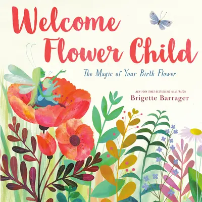 Bine ai venit copil floare: Magia florii tale naturale - Welcome Flower Child: The Magic of Your Birth Flower