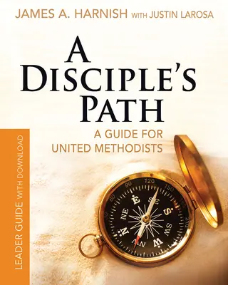 Ghidul liderului A Disciple's Path cu descărcare: Aprofundarea relației tale cu Hristos și cu Biserica - A Disciple's Path Leader Guide with Download: Deepening Your Relationship with Christ and the Church