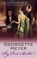Why Shoot a Butler? (Heyer Georgette (Autor)) - Why Shoot a Butler? (Heyer Georgette (Author))