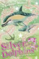 River Rescue (Silver Dolphins, Cartea 10) - River Rescue (Silver Dolphins, Book 10)