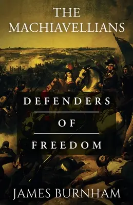 Machiavellienii: Apărătorii libertății - The Machiavellians: Defenders of Freedom