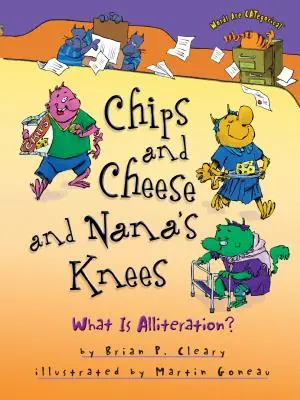 Chips and Cheese și Nana's Knees: Ce este aliterația? - Chips and Cheese and Nana's Knees: What Is Alliteration?