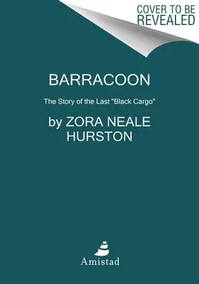 Barracoon: Povestea ultimului cargo negru - Barracoon: The Story of the Last Black Cargo