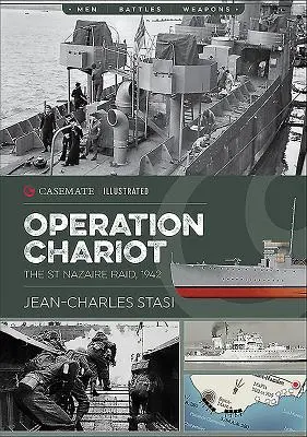 Operațiunea Chariot: Raidul de la St Nazaire, 1942 - Operation Chariot: The St Nazaire Raid, 1942