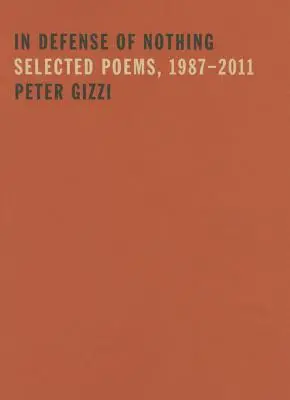 În apărarea nimicului: Poezii alese, 1987-2011 - In Defense of Nothing: Selected Poems, 1987-2011