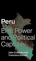 Peru: Puterea elitei și capturarea politică - Peru: Elite Power and Political Capture
