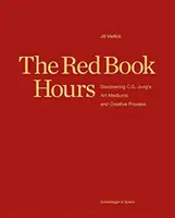 Cartea roșie a orelor: Descoperirea mediilor de artă și a procesului creativ al lui C.G. Jung - The Red Book Hours: Discovering C.G. Jung's Art Mediums and Creative Process