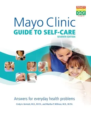 Ghidul Mayo Clinic pentru autoîngrijire: Răspunsuri pentru problemele de sănătate de zi cu zi - Mayo Clinic Guide to Self-Care: Answers for Everyday Health Problems