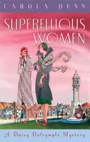 Femei superflue - Un mister Daisy Dalrymple - Superfluous Women - A Daisy Dalrymple Mystery