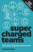 Supercharged Teams: Împuternicește-ți echipa cu instrumentele succesului - Supercharged Teams: Power Your Team with the Tools for Success