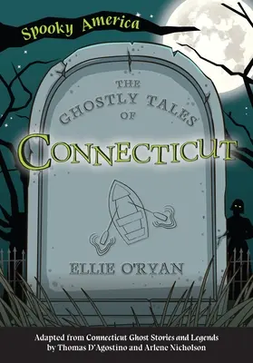 Poveștile fantomatice din Connecticut - The Ghostly Tales of Connecticut