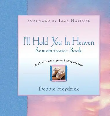 I'll Hold You in Heaven Carte de aducere aminte - I'll Hold You in Heaven Remembrance Book