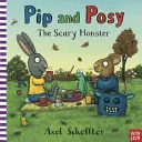 Pip și Posy: Monstrul înfricoșător (Reid Camilla (Director editorial)) - Pip and Posy: The Scary Monster (Reid Camilla (Editorial Director))