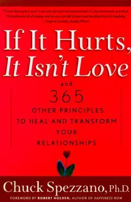 If It Hurts, It Isn't Love: And 365 Other Principles to Heal and Transform Your Relationships (Și alte 365 de principii pentru vindecarea și transformarea relațiilor tale) - If It Hurts, It Isn't Love: And 365 Other Principles to Heal and Transform Your Relationships
