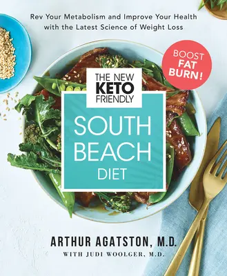 Noua dietă Keto-Friendly South Beach: REV Metabolismul tău și îmbunătățește-ți sănătatea cu cea mai recentă știință a pierderii în greutate - The New Keto-Friendly South Beach Diet: REV Your Metabolism and Improve Your Health with the Latest Science of Weight Loss