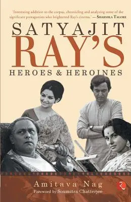 Eroi și eroine Satyajit Rays - Satyajit Rays Heroes and Heroines