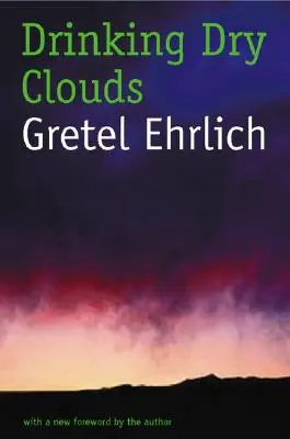 Drinking Dry Clouds: Povești din Wyoming - Drinking Dry Clouds: Stories from Wyoming
