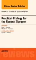 Practical Urology for the General Surgeon, un număr din Surgical Clinics of North America, 96 - Practical Urology for the General Surgeon, an Issue of Surgical Clinics of North America, 96