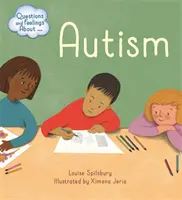Întrebări și sentimente despre: Autismul - Questions and Feelings About: Autism