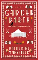 The Garden Party și alte povestiri - The Garden Party and Selected Short Stories