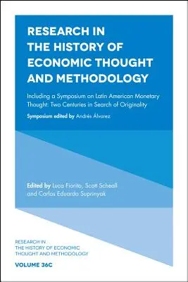 Inclusiv un simpozion privind gândirea monetară latino-americană: Două secole în căutarea originalității - Including a Symposium on Latin American Monetary Thought: Two Centuries in Search of Originality