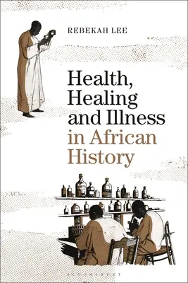 Sănătate, vindecare și boală în istoria Africii - Health, Healing and Illness in African History
