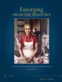 Emerging from the Shadows, Vol. II: O cercetare a femeilor artiste care lucrează în California, 1860-1960 - Emerging from the Shadows, Vol. II: A Survey of Women Artists Working in California, 1860-1960