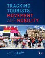 Urmărirea turiștilor - Mișcare și mobilitate - Tracking Tourists - Movement and Mobility