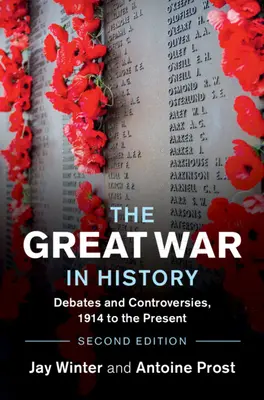 Marele Război în istorie: Dezbateri și controverse, din 1914 până în prezent - The Great War in History: Debates and Controversies, 1914 to the Present