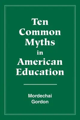 Zece mituri comune în educația americană - Ten Common Myths in American Education