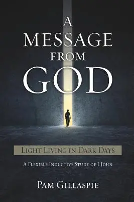 Un mesaj de la Dumnezeu: O viață ușoară în zile întunecate - A Message from God: Light Living in Dark Days