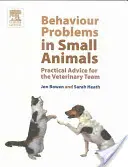 Probleme de comportament la animalele mici: Sfaturi practice pentru echipa veterinară - Behaviour Problems in Small Animals: Practical Advice for the Veterinary Team