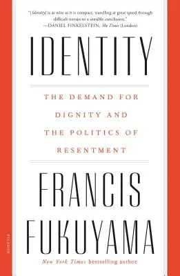 Identitatea: Cererea de demnitate și politica resentimentelor - Identity: The Demand for Dignity and the Politics of Resentment