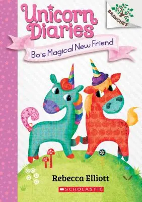 Noua prietenă magică a lui Bo: A Branches Book (Unicorn Diaries #1), 1 - Bo's Magical New Friend: A Branches Book (Unicorn Diaries #1), 1