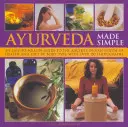 Ayurveda făcută simplu: An Easy-To-Follow Guide to the Ancient Indian System of Health and Diet by Body Type, cu peste 150 de fotografii - Ayurveda Made Simple: An Easy-To-Follow Guide to the Ancient Indian System of Health and Diet by Body Type, with Over 150 Photographs