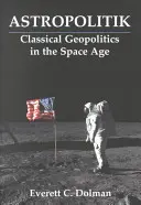 Astropolitik - Geopolitica clasică în era spațială - Astropolitik - Classical Geopolitics in the Space Age
