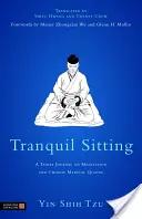 Tranquil Sitting: Un jurnal taoist despre meditație și Qigong medical chinezesc - Tranquil Sitting: A Taoist Journal on Meditation and Chinese Medical Qigong