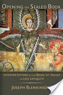 Deschiderea cărții sigilate: Interpretări ale Cărții lui Isaia în Antichitatea târzie - Opening the Sealed Book: Interpretations of the Book of Isaiah in Late Antiquity