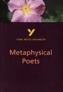 Poeți metafizici: York Notes Advanced - tot ce aveți nevoie pentru a recupera, studia și vă pregăti pentru evaluările 2021 și examenele 2022 - Metaphysical Poets: York Notes Advanced - everything you need to catch up, study and prepare for 2021 assessments and 2022 exams