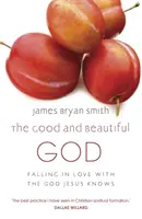 Dumnezeu bun și frumos - Good and Beautiful God
