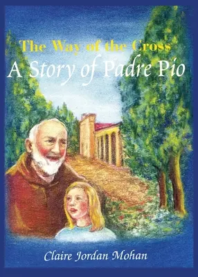 Calea Crucii: O poveste a lui Padre Pio - The Way of the Cross: A Story of Padre Pio
