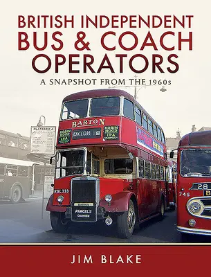 Operatori britanici independenți de autobuze și autocare: Un instantaneu din anii 1960 - British Independent Bus and Coach Operators: A Snapshot from the 1960s