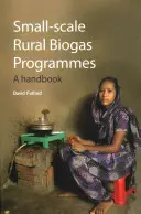 Programe rurale de biogaz la scară mică - Un manual - Small-scale Rural Biogas Programmes - A handbook
