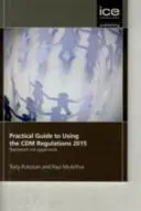 Ghid practic pentru utilizarea regulamentelor CDM 2015 - Practical Guide to Using the CDM Regulations 2015