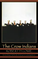 Indienii Crow (ediția a doua) - The Crow Indians (Second Edition)