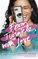 De la Twinkle, With Love - Comedia de dragoste amuzantă și emoționantă de la autoarea bestsellerului When Dimple Met Rishi - From Twinkle, With Love - The funny heartwarming romcom from the bestselling author of When Dimple Met Rishi