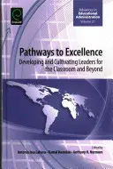 Pathways to Excellence: Dezvoltarea și cultivarea liderilor pentru sala de clasă și nu numai - Pathways to Excellence: Developing and Cultivating Leaders for the Classroom and Beyond
