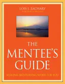 Ghidul persoanei îndrumate: Modul în care mentoratul funcționează pentru tine - The Mentee's Guide: Making Mentoring Work for You