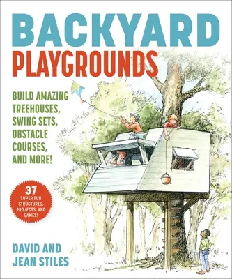 Terenuri de joacă în curte: Build Amazing Treehouses, Ninja Projects, Obstacle Courses, and More! - Backyard Playgrounds: Build Amazing Treehouses, Ninja Projects, Obstacle Courses, and More!